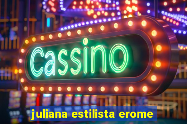 juliana estilista erome